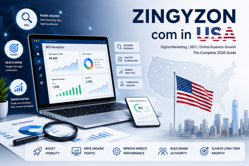 Zingyzon com in USA: The Complete 2026 Guide to Digital Marketing, SEO & Online Business Growth
